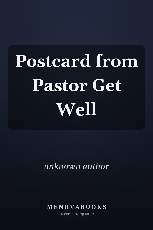 Postcard from Pastor: Get Well