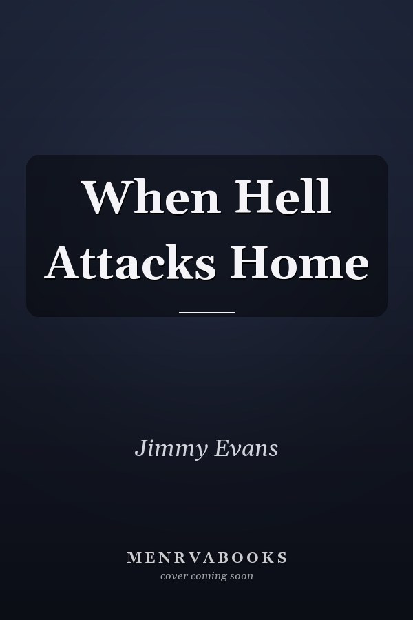 When Hell Attacks Home