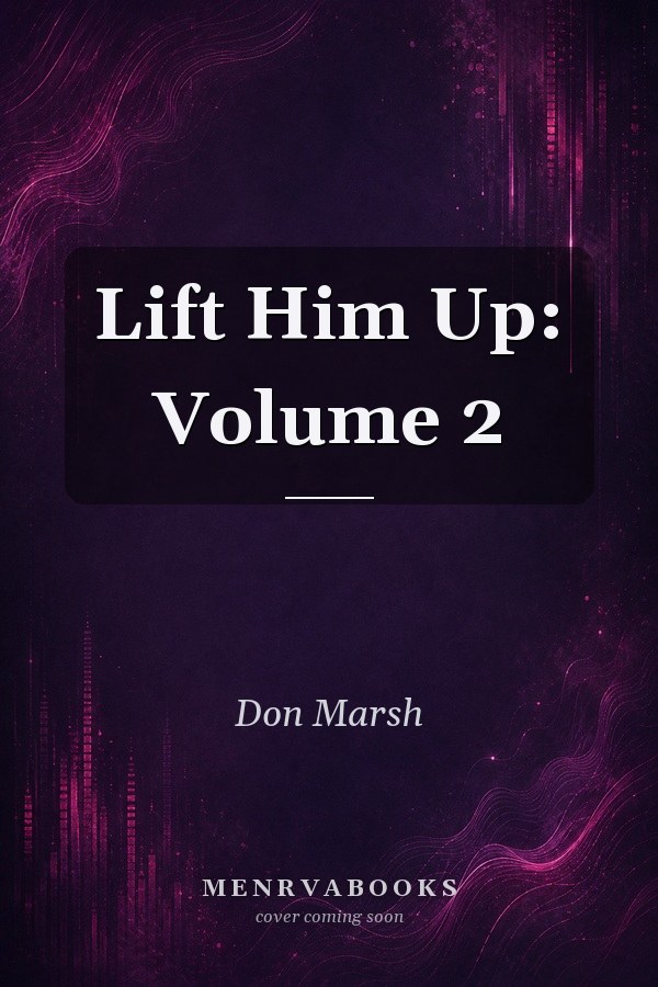 Lift Him Up: Volume 2