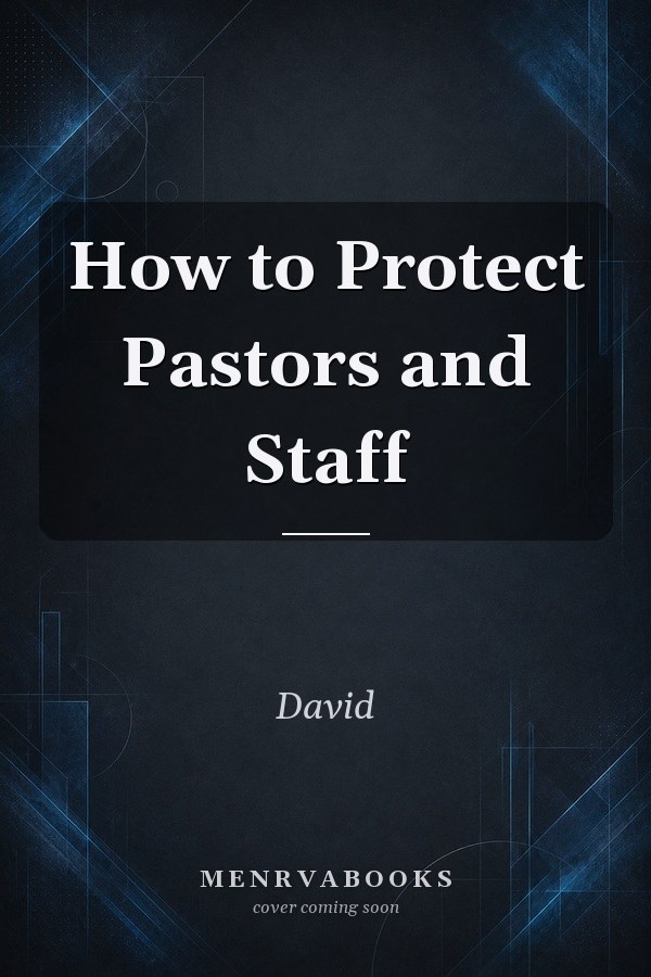 How to Protect Pastors and Staff