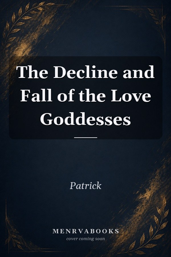 The Decline and Fall of the Love Goddesses