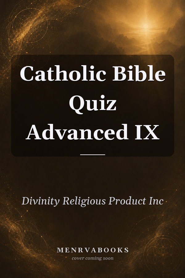 Catholic Bible Quiz: Advanced IX