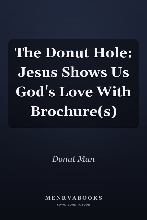 The Donut Hole: Jesus Shows Us God's Love With Brochure(s)