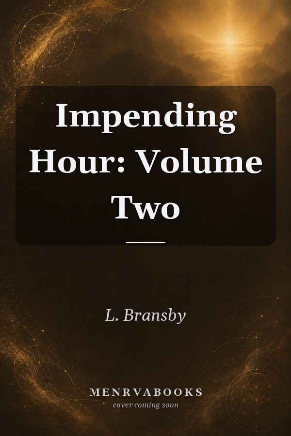Impending Hour: Volume Two
