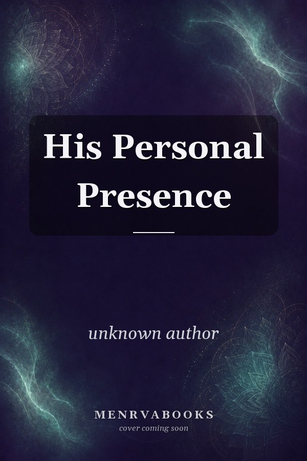 His Personal Presence