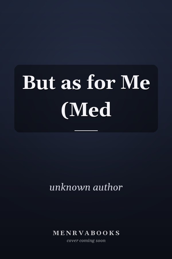 But as for Me