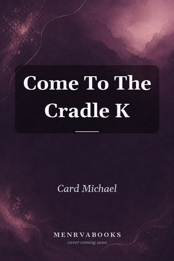 Come To The Cradle K