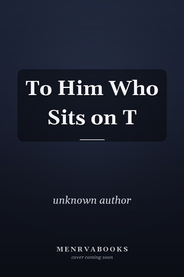 To Him Who Sits on the Throne