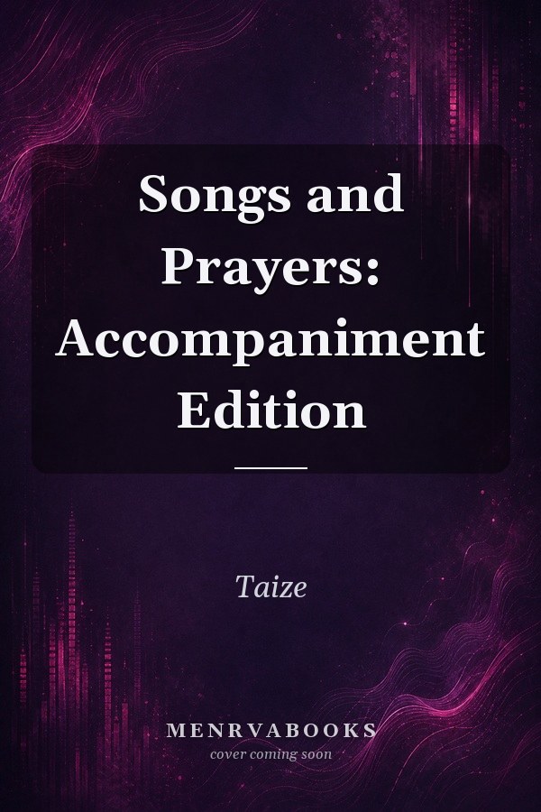 Songs and Prayers: Accompaniment Edition