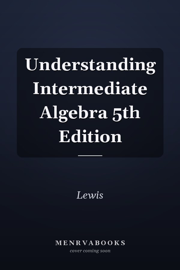 Understanding Intermediate Algebra