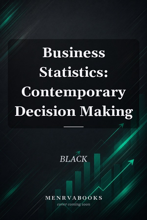 Business Statistics: Contemporary Decision Making