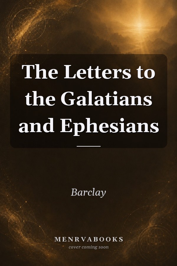 The Letters to the Galatians and Ephesians