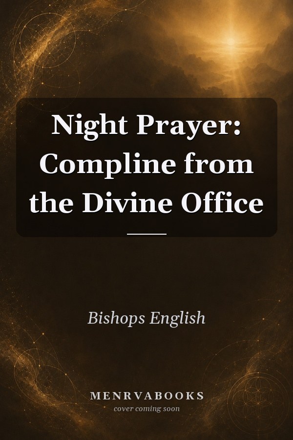 Night Prayer: Compline from the Divine Office