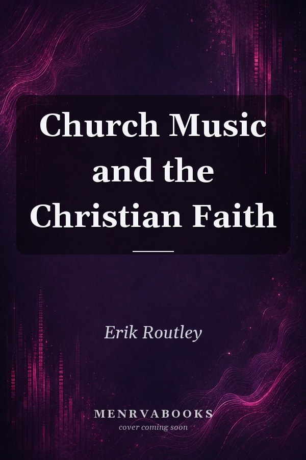 Church Music and the Christian Faith
