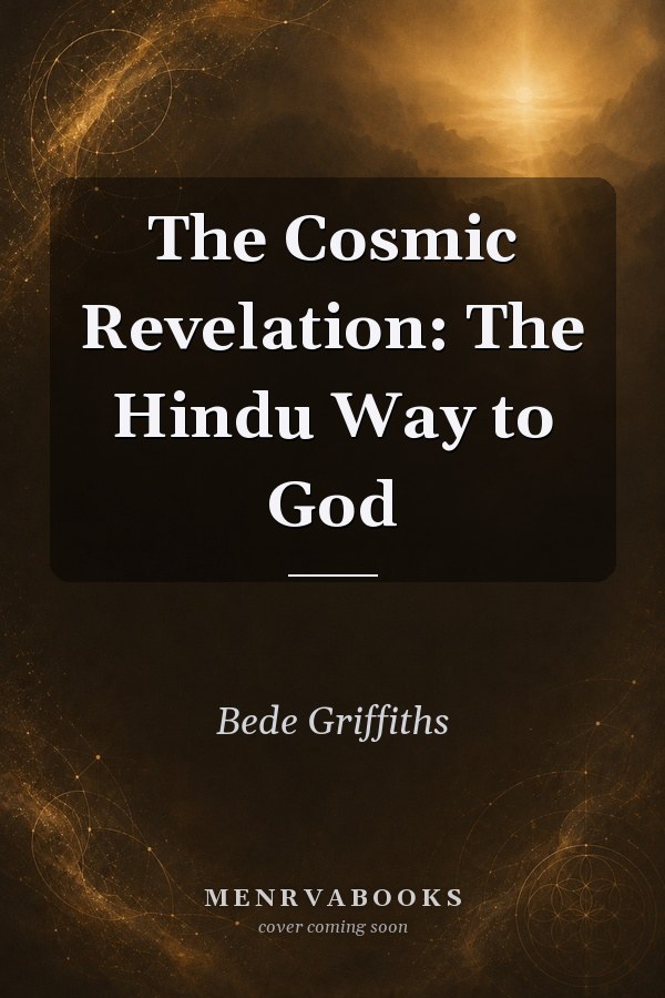 The Cosmic Revelation: The Hindu Way to God