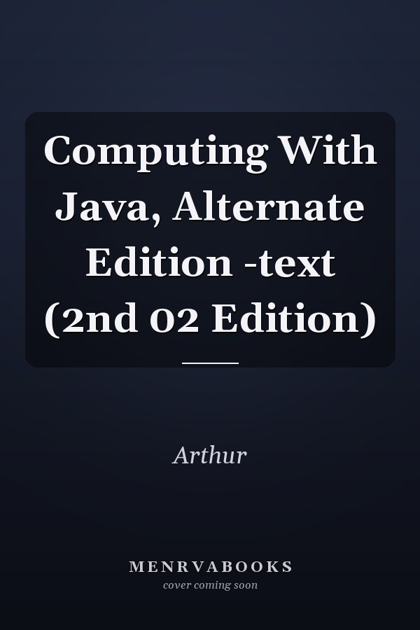 Computing With Java: Alternate Edition