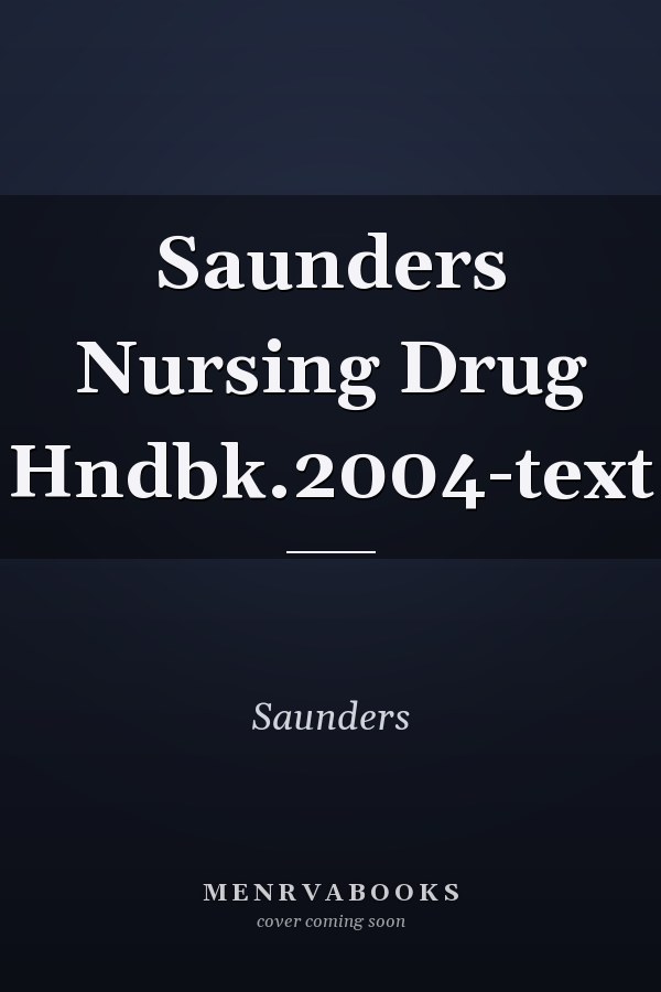 Saunders Nursing Drug Handbook 2004