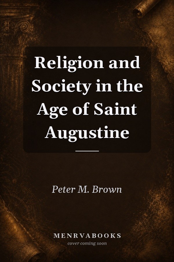 Religion and Society in the Age of Saint Augustine