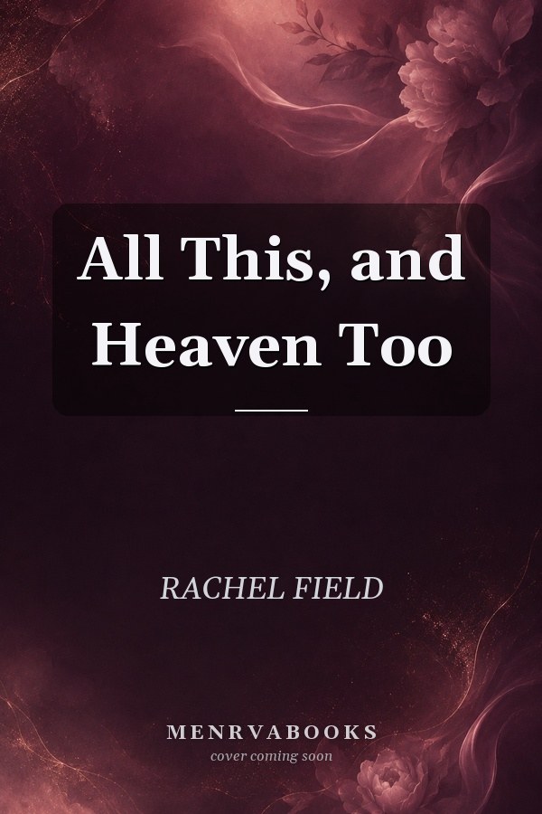 All This, and Heaven Too