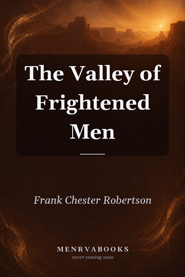 The Valley of Frightened Men