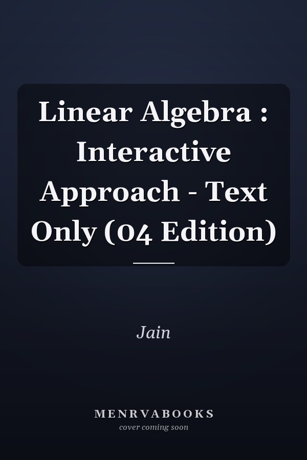 Linear Algebra: An Interactive Approach