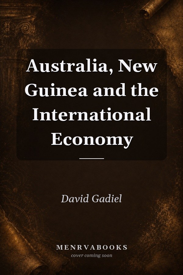Australia, New Guinea and the International Economy