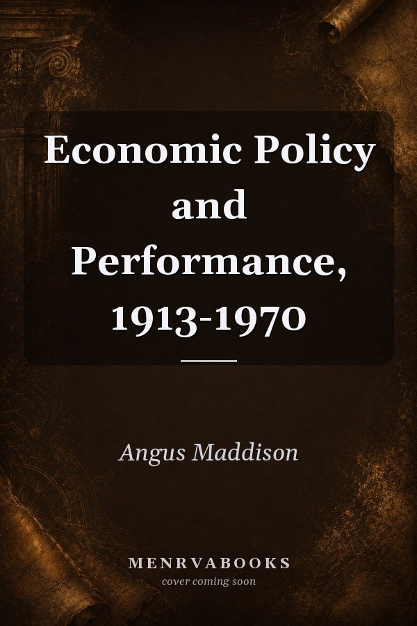 Economic Policy and Performance, 1913-1970