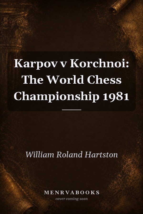 Karpov V Korchnoi The World Chess Championship 1981