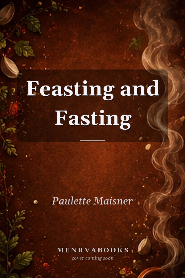 Feasting and Fasting