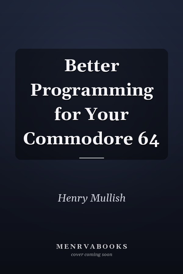 Better Programming for Your Commodore 64