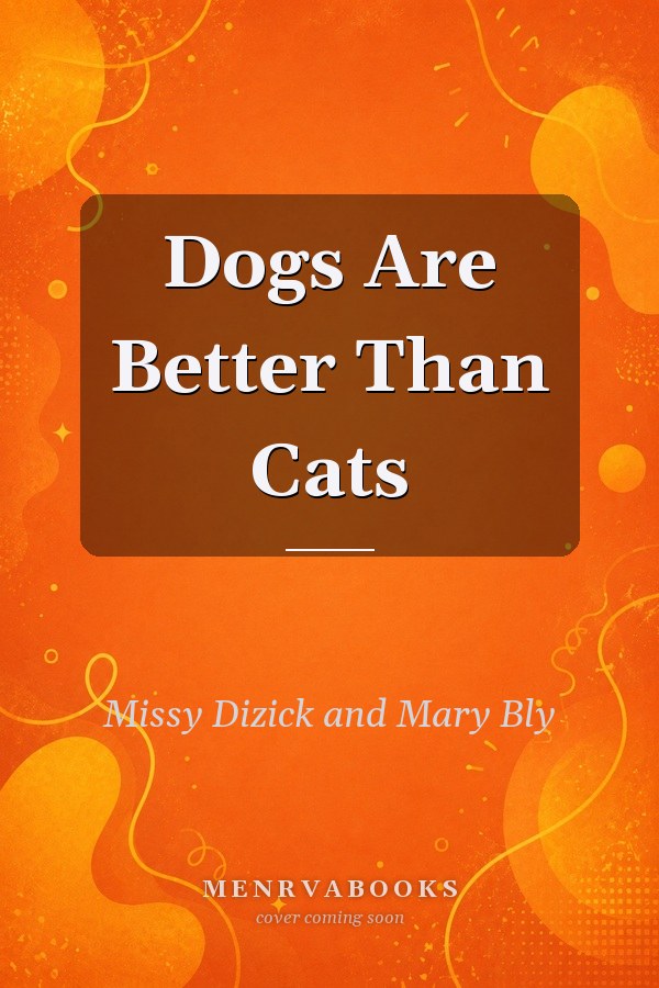 Dogs Are Better Than Cats