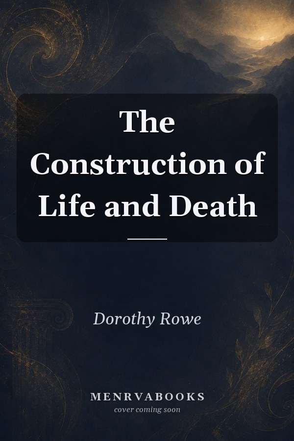 The Construction of Life and Death