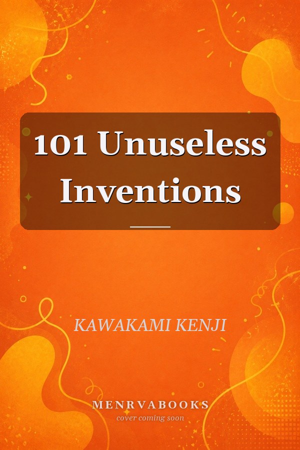 101 Unuseless Inventions