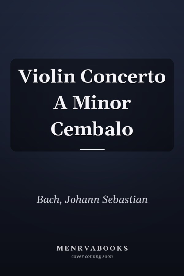 Violin Concerto in A Minor for Cembalo