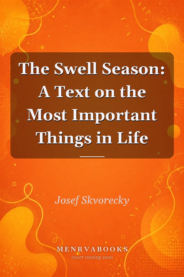 The Swell Season: A Text on the Most Important Things in Life