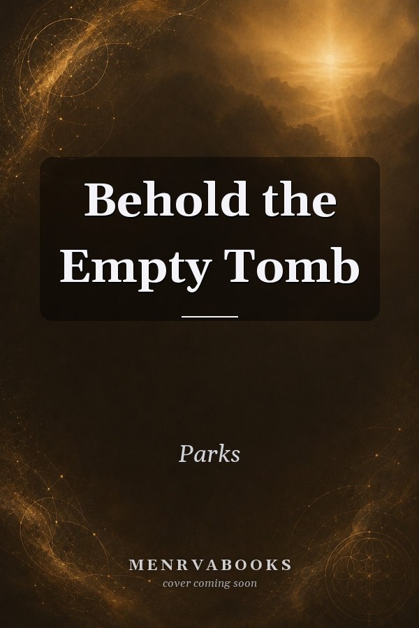Behold the Empty Tomb