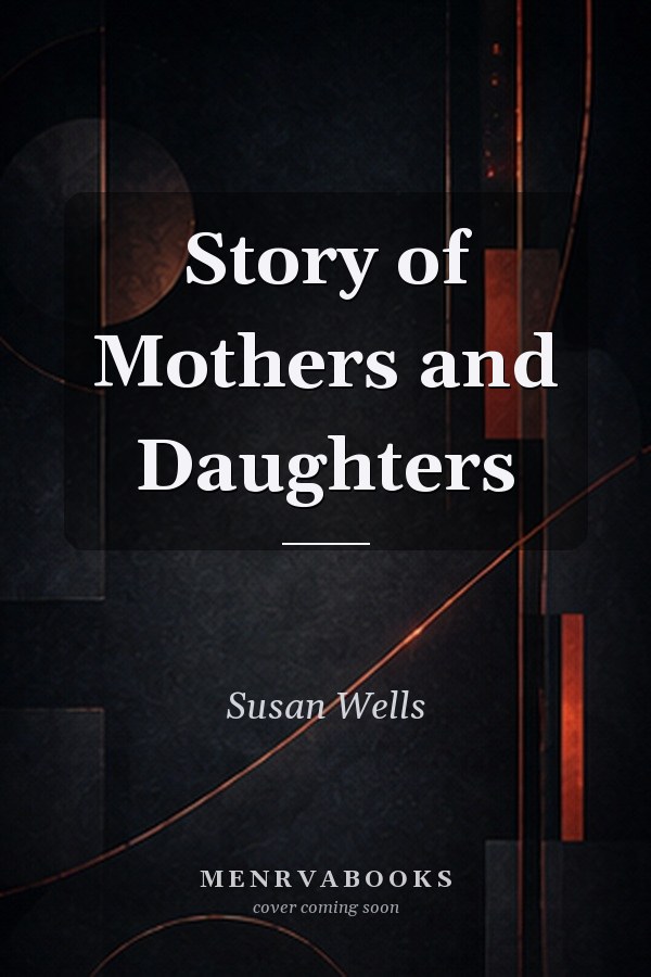 Story of Mothers and Daughters