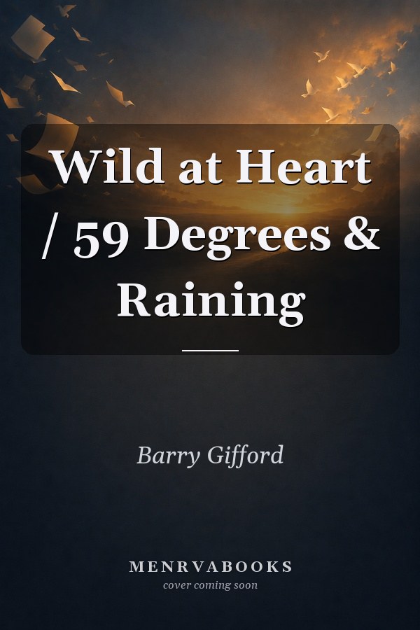 Wild at Heart / 59 Degrees & Raining