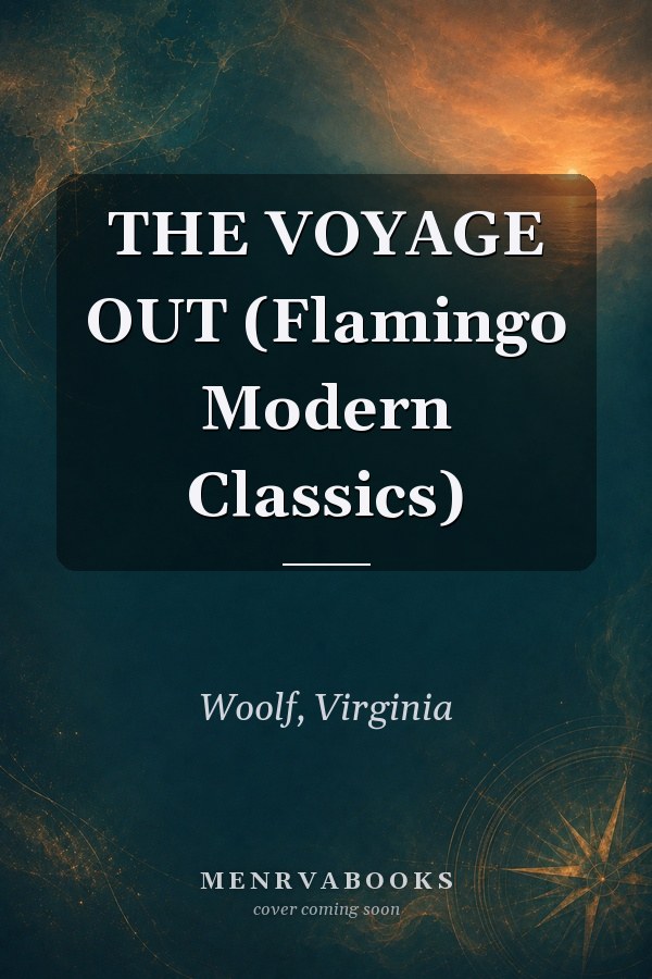 THE VOYAGE OUT (Flamingo Modern Classics)