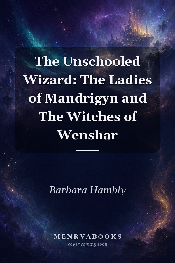 The Unschooled Wizard: The Ladies of Mandrigyn and The Witches of Wenshar