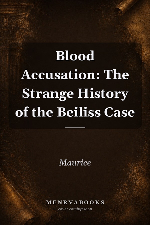 Blood Accusation: The Strange History of the Beiliss Case