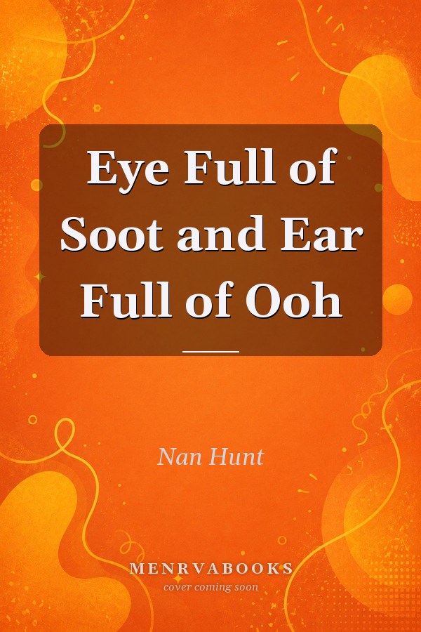 Eye Full of Soot & Ear Full Oe