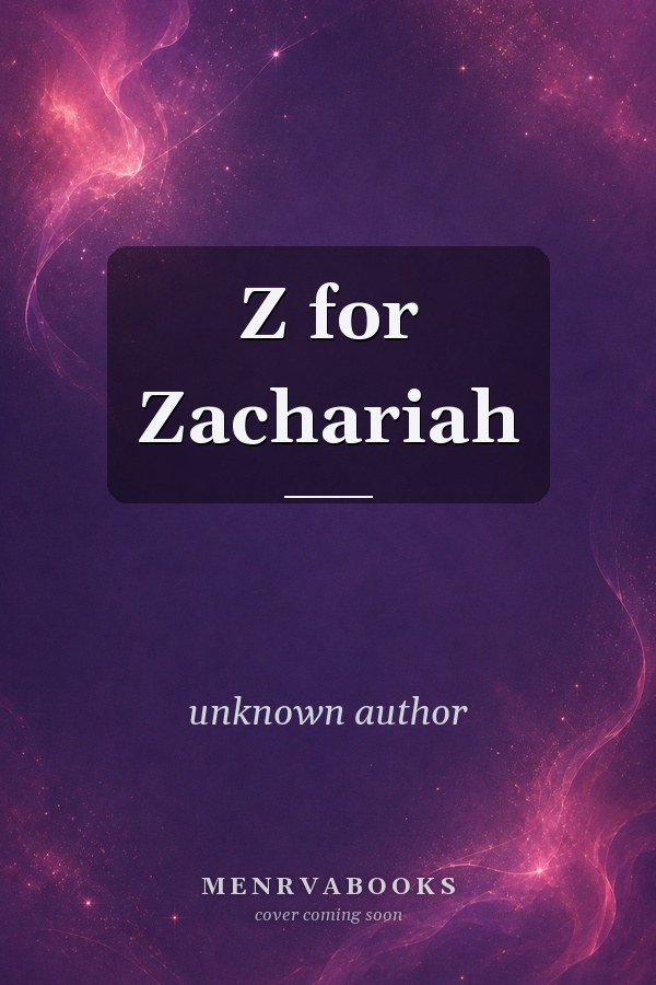 Z for Zachariah