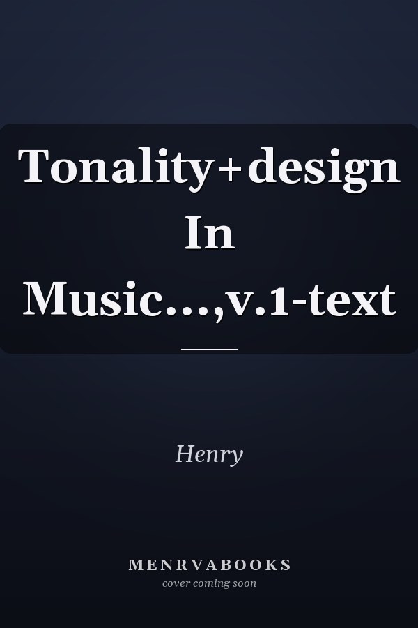Tonality and Design in Music: Text