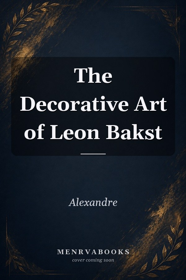 The Decorative Art of Leon Bakst