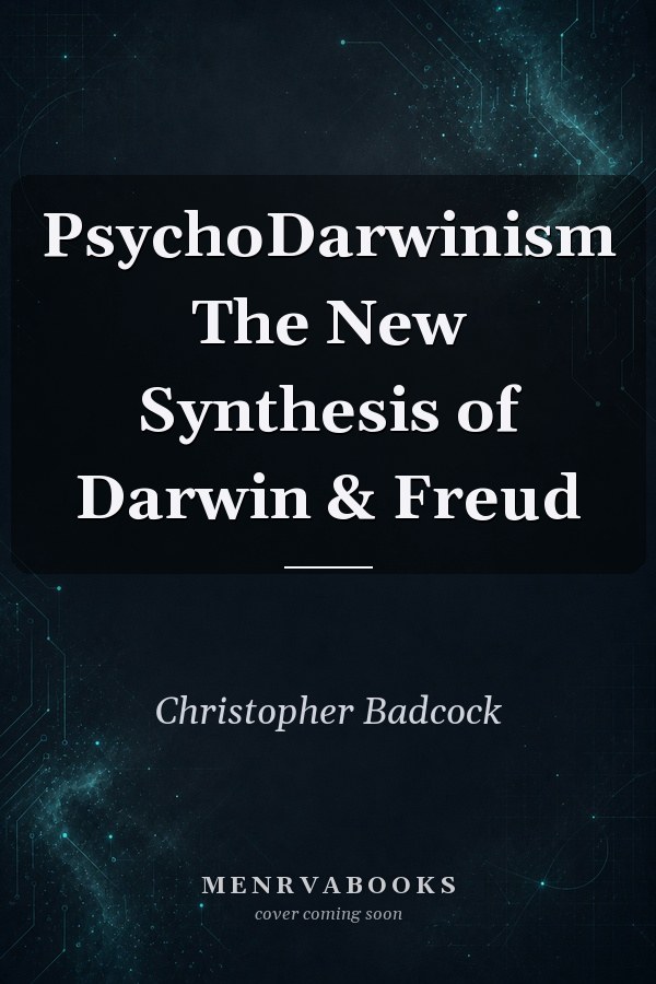 PsychoDarwinism: The New Synthesis of Darwin & Freud