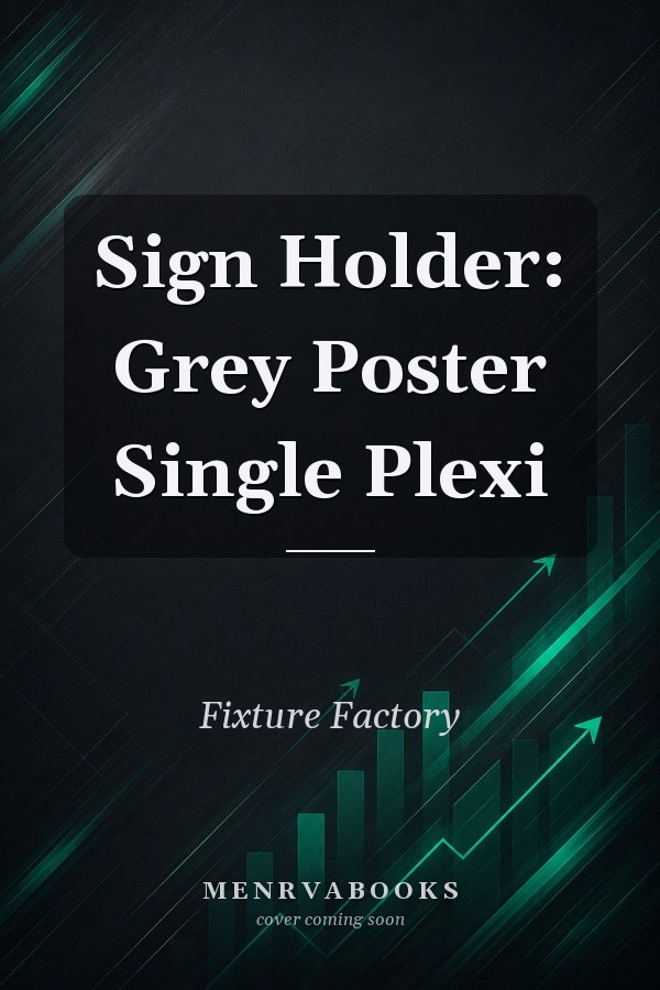 Sign Holder: Grey Poster Single Plexi