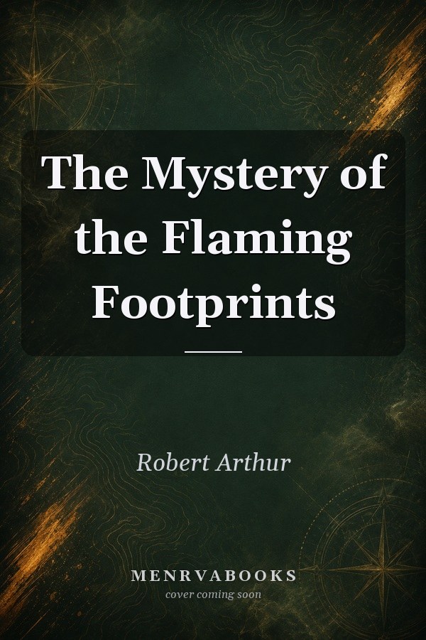 The Mystery of the Flaming Footprints