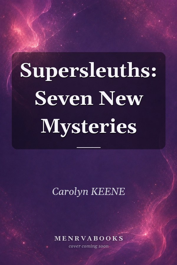 Supersleuths: Seven New Mysteries