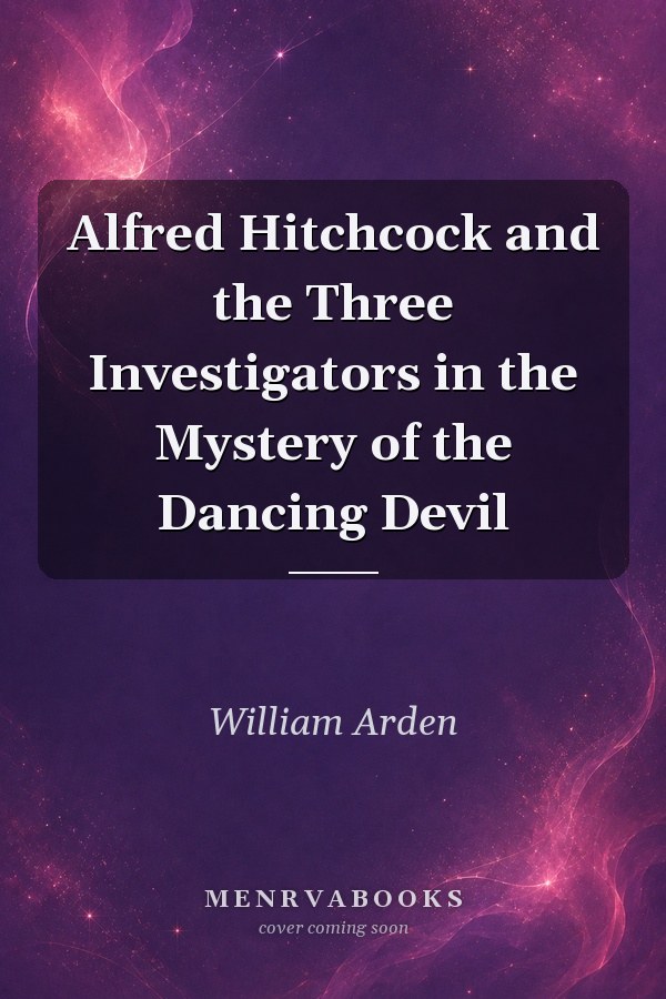 Alfred Hitchcock and the Three Investigators in the Mystery of the Dancing Devil
